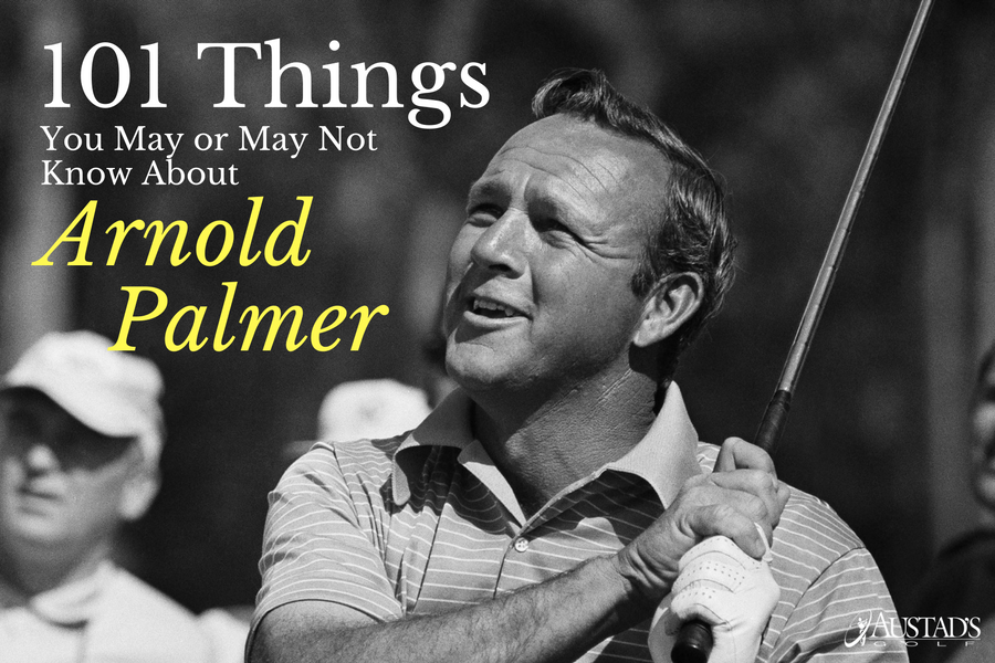 101 Things You May or May Not Know About Arnold Palmer