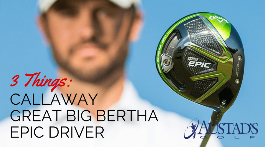 Three Reasons Why the Callaway Epic Driver Should Be in Your Bag